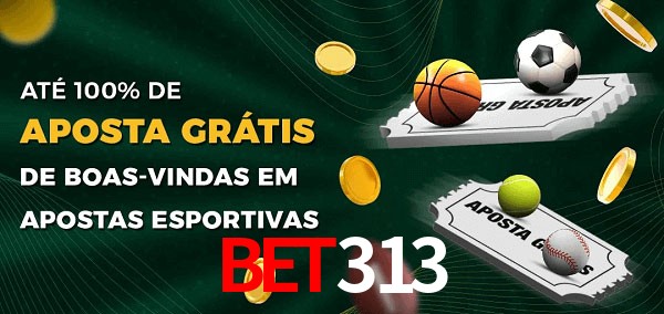 Bet313 Ate 100% de Aposta Gratis
