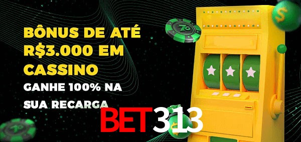 Bet313 melhor bônus de depósito